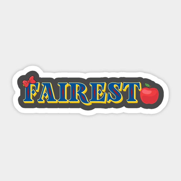 Fairest Sticker by EnchantedTikiTees